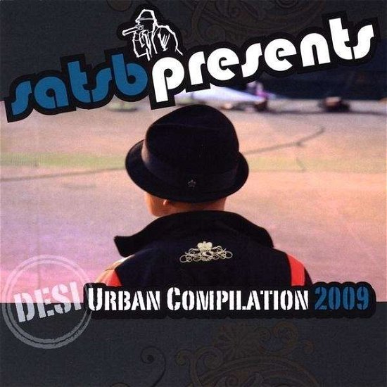 Satsb Presents Desi Urban Compilation 2009 / Vario - Satsb Presents Desi Urban Compilation 2009 / Vario - Musik - CD Baby - 0061297166398 - 23. Juni 2009