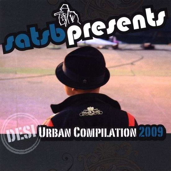 Satsb Presents Desi Urban Compilation 2009 / Vario - Satsb Presents Desi Urban Compilation 2009 / Vario - Musiikki - CD Baby - 0061297166398 - tiistai 23. kesäkuuta 2009