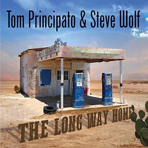 Long Way Home - Tom Principato & Steve Wolf - Music - POWERHOUSE - 0634457478398 - September 22, 2017