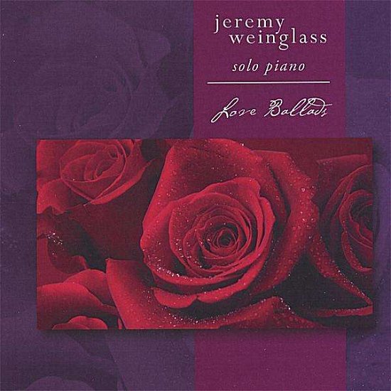 Cover for Jeremy Weinglass · Love Ballads: Solo Piano (CD) (2008)