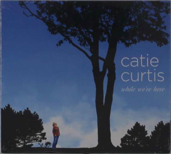 Cover for Catie Curtis · While We're Here (CD) (2017)