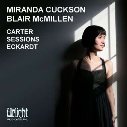 Cover for Cuckson, Miranda / McMillen, Blair · Duo for Violin &amp; Piano / Sonata for solo violin / Strömkarl Urlicht Klassisk (CD) (2014)