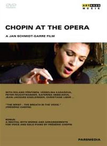 Chopin at the Opera - Chopin / Pontinen / Kasarova / Libor / Eigeldinger - Films - ARTHAUS - 0807280151398 - 31 augustus 2010