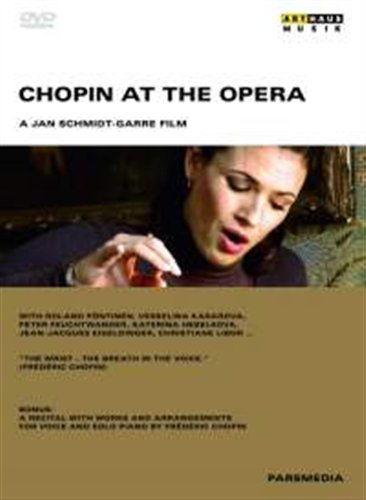Chopin at the Opera - Chopin / Pontinen / Kasarova / Libor / Eigeldinger - Film - ARTHAUS - 0807280151398 - 31 augusti 2010