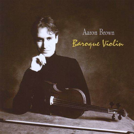 Cover for Aaron Brown · Aaron Brown - Baroque Violin (CD) (2008)