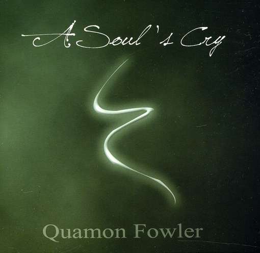 Cover for Quamon Fowler · Soul's Cry (CD) (2010)