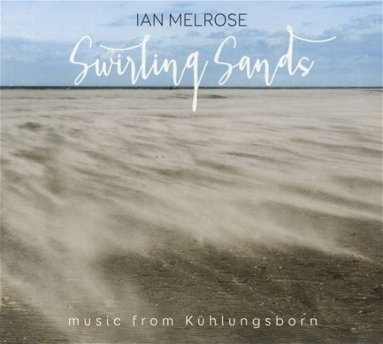 Cover for Ian Melrose · Swirling Sands (CD) (2017)