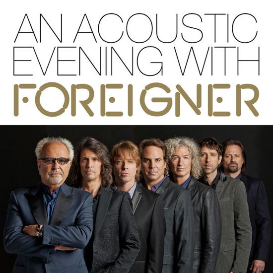 An Acoustic Evening With - Foreigner - Musiikki - EARMUSIC - 4029759093398 - torstai 3. heinäkuuta 2014