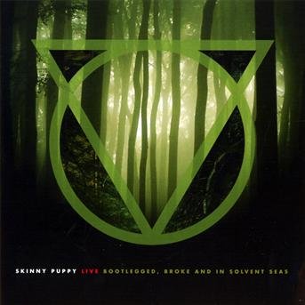 Cover for Skinny Puppy · Live: Bootlegged, Broke and in Solvent Seas (CD) (2012)