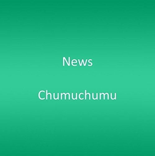 Chumuchumu - News - Musiikki - Avex - 4719760107398 - perjantai 24. heinäkuuta 2015