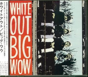 Cover for Whiteout · Big Wow (CD) [Bonus Tracks edition] (2007)