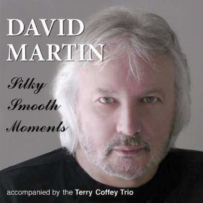 David Martin · Silky Smooth Moments (CD) (2019)