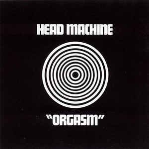 Head Machine · Orgasm (LP) [Reissue edition] (2020)