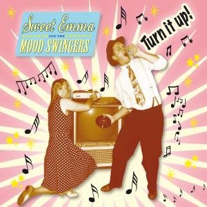Sweet Emma & The Mood Swi · Turn It Up! (CD) (2009)