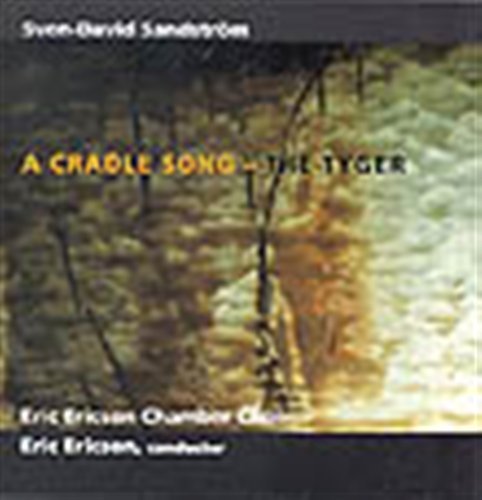 Sandstrom,sven-david / Kammarkor · Cradle Song: Tyger (CD) (2001)