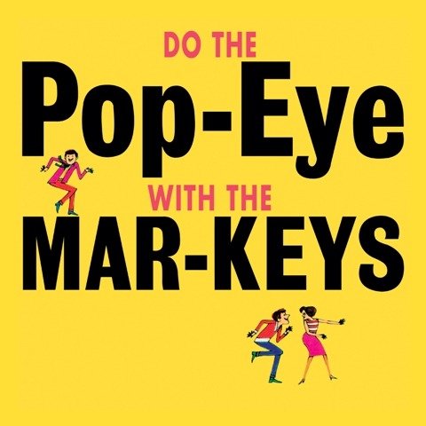 Do The Pop-Eye - Mar-keys - Musiikki - HONEY PIE RECORDS - 7427252391398 - perjantai 17. maaliskuuta 2023