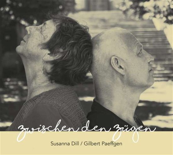 Cover for Susanna Dill &amp; Gilbert Paeffgen · Zwischen Den Zugen (CD) (2021)
