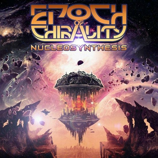 Cover for Epoch Of Chirality · Nucleosynthesis (CD) (2023)