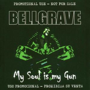 Cover for Bellgrave · My Soul Is My Gun (CD) (2004)