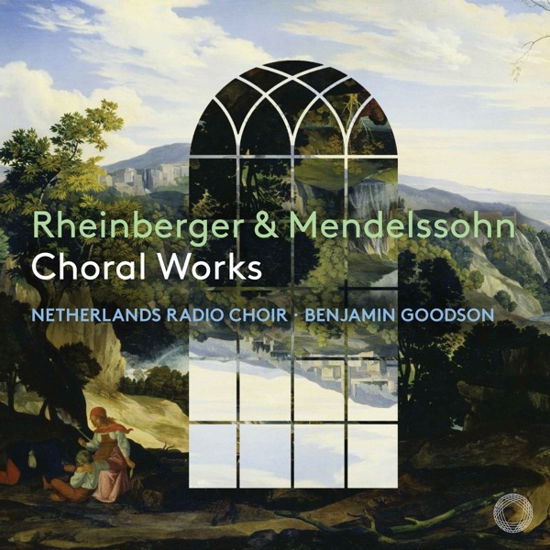 Cover for Netherlands Radio Choir / Benjamin Goodson · Rheinberger &amp; Mendelssohn Choral Works (CD) (2023)