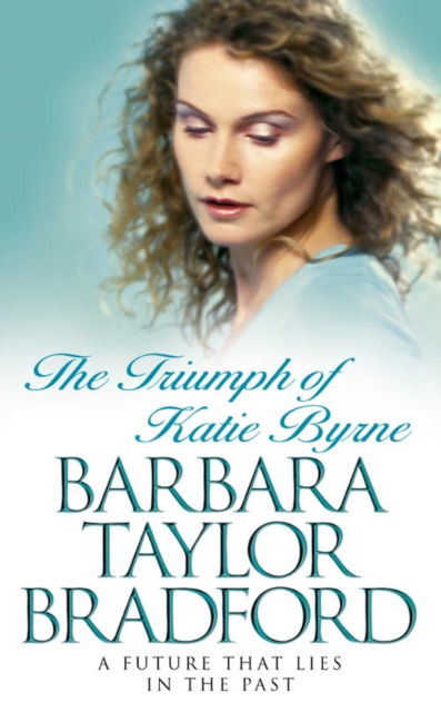 Cover for Barbara Taylor Bradford · The Triumph of Katie Byrne (Taschenbuch) (2002)