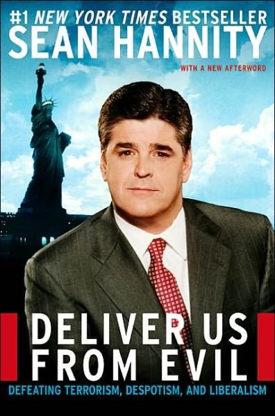 Cover for Sean Hannity · Deliver Us from Evil: Defeating Terrorism, Despotism, and Liberalism (Paperback Book) [Reprint edition] (2005)