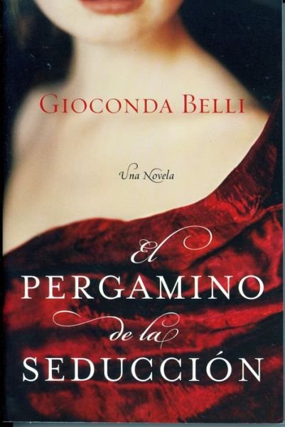 Cover for Gioconda Belli · El Pergamino de la Seduccion: Una Novela (Paperback Bog) [Spanish edition] (2006)