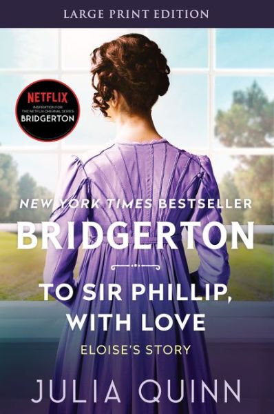 To Sir Phillip, With Love [Large Print] - Julia Quinn - Kirjat - Newbury House Publishers,U.S. - 9780062644398 - tiistai 1. kesäkuuta 2021