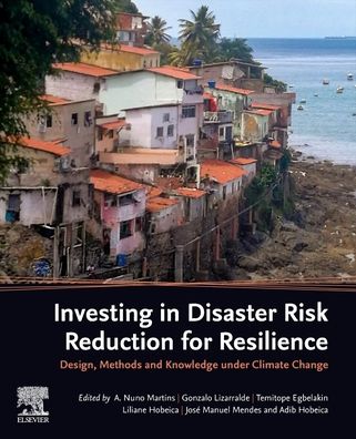 Cover for A. Nuno Martins · Investing in Disaster Risk Reduction for Resilience: Design, Methods and Knowledge in the face of Climate Change (Paperback Book) (2022)