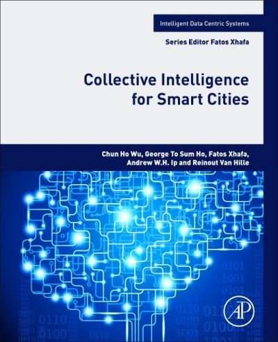 Cover for WU, Chun HO (Department of Supply Chain and Information Management, The Hang Seng University of Hong Kong, Shatin, N.T. Hong Kong) · Collective Intelligence for Smart Cities - Intelligent Data-Centric Systems (Taschenbuch) (2022)