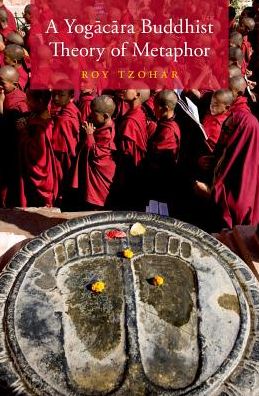 Cover for Tzohar, Roy (Senior Lecturer, Senior Lecturer, Tel Aviv University) · A Yogacara Buddhist Theory of Metaphor (Hardcover Book) (2018)