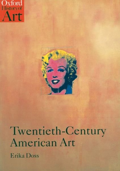 Cover for Doss, Erika (, Professor of Art History, University of Colorado, Boulder) · Twentieth-Century American Art - Oxford History of Art (Paperback Bog) (2002)