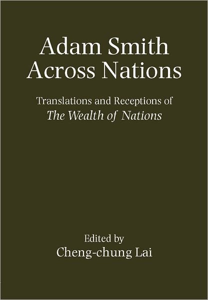 Cover for Lai, Cheng-chung (Professor of Economics, Professor of Economics, National Tsing Hua University) · Adam Smith Across Nations: Translations and Receptions of The Wealth of Nations (Hardcover bog) (2000)