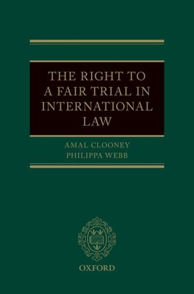 Cover for Clooney, Amal (Barrister, Barrister, Doughty Street Chambers) · The Right to a Fair Trial in International Law (Hardcover Book) (2021)