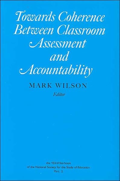 Cover for Mark Wilson · Towards Coherence Between Classroom Assessment and Accountability (Hardcover Book) (2004)