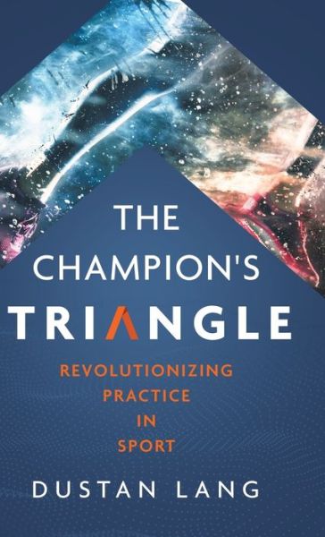 Cover for Dustan Lang · The Champion's Triangle (Hardcover Book) (2020)