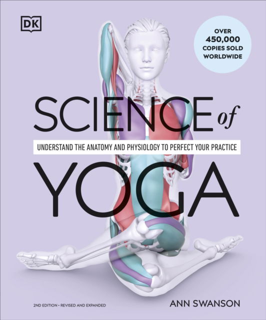 Cover for Ann Swanson · Science of Yoga: Understand the Anatomy and Physiology to Perfect Your Practice (Paperback Book) (2024)