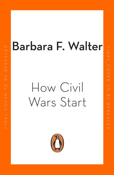 Cover for Barbara F. Walter · How Civil Wars Start: And How to Stop Them (Paperback Book) (2023)