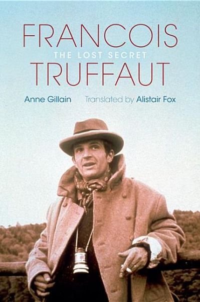 Cover for Anne Gillain · Francois Truffaut: The Lost Secret (Paperback Book) (2013)