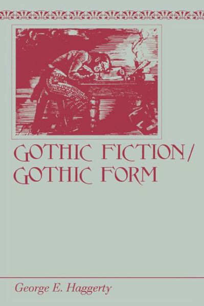 Cover for George E. Haggerty · Gothic Fiction / Gothic Form (Paperback Book) (1989)