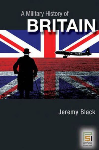 Cover for Jeremy M. Black · A Military History of Britain: From 1775 to the Present (Hardcover Book) [Annotated edition] (2006)