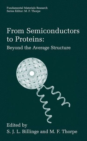 Cover for S J L Billinge · From Semiconductors to Proteins: Beyond the Average Structure - Fundamental Materials Research (Hardcover Book) [2002 edition] (2002)