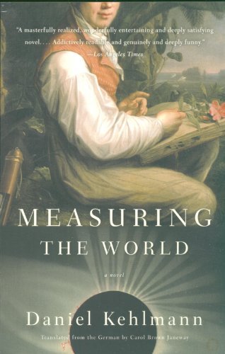 Measuring the World: A Novel - Daniel Kehlmann - Kirjat - Knopf Doubleday Publishing Group - 9780307277398 - tiistai 9. lokakuuta 2007