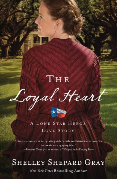 Cover for Shelley Shepard Gray · The Loyal Heart - A Lone Star Hero’s Love Story (Paperback Book) (2016)