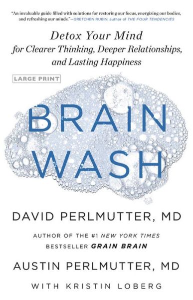 Brain Wash Detox Your Mind for Sharper Thinking, Better Relationships, and Vibrant Wellbeing - David Perlmutter - Livros - Little Brown & Company - 9780316426398 - 14 de janeiro de 2020