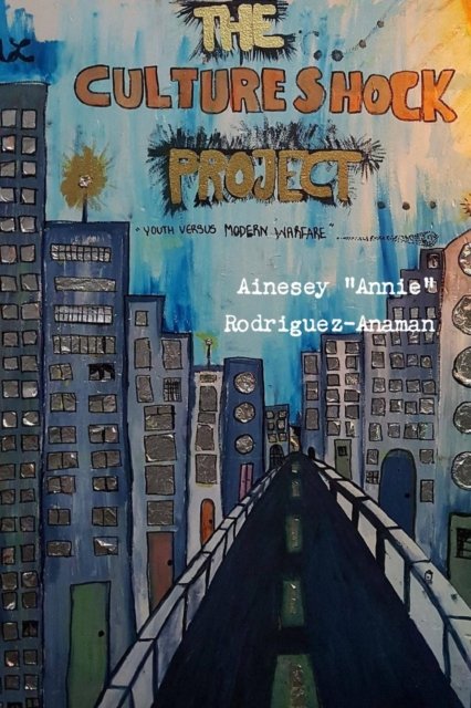Cover for Ainesey Annie Rodriguez-Anaman · The Culture Shock Project (Pocketbok) (2019)