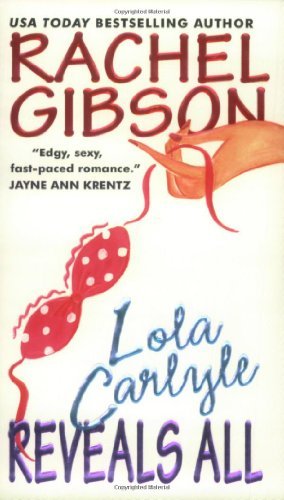 Cover for Rachel Gibson · Lola Carlyle Reveals All (Pocketbok) (2002)