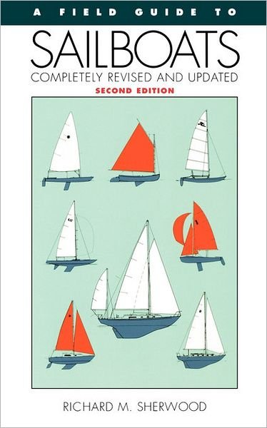 A Field Guide to Sailboats of North America - Richard M. Sherwood - Livres - Houghton Mifflin Harcourt - 9780395652398 - 3 juin 1994