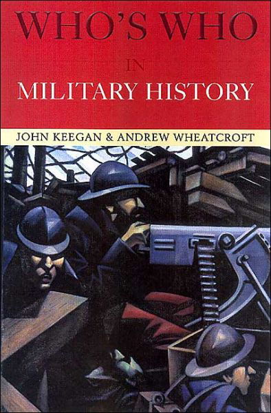 Cover for John Keegan · Who's Who in Military History: From 1453 to the Present Day (Taschenbuch) (2001)