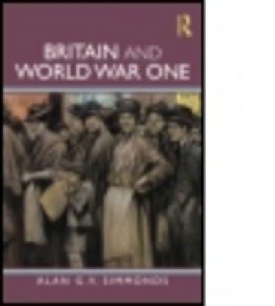 Cover for Simmonds, Alan G. V. (University of Hull, UK) · Britain and World War One (Taschenbuch) (2011)